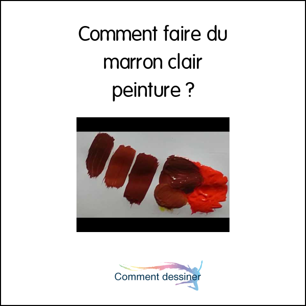 Comment faire du marron clair peinture